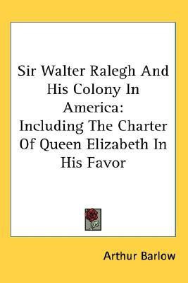 Sir Walter Ralegh And His Colony In America(English, Paperback, Barlow Arthur)
