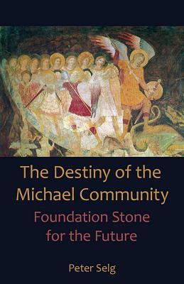 Destiny of the Michael Community(English, Paperback, Selg Peter)