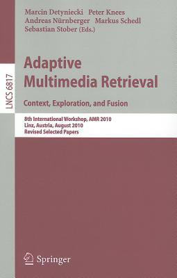Adaptive Multimedia Retrieval. Context, Exploration and Fusion(English, Paperback, unknown)