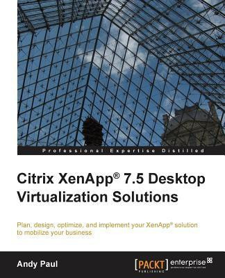 Citrix XenApp (R) 7.5 Desktop Virtualization Solutions(English, Electronic book text, Paul Andy)