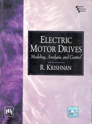 Electric Motor Drives 1st Edition(Modeling, Analysis and Control)