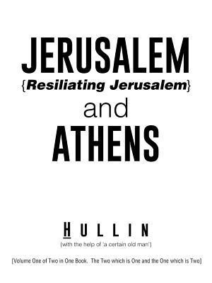 Jerusalem {Resiliating Jerusalem} and Athens(English, Paperback, Hullin)