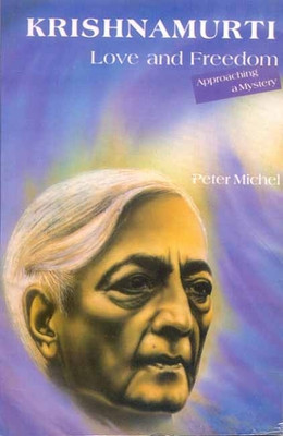 KRISHNAMURTI LOVE AND FREEDOM 01 Edition(English, Paperback, Michel)