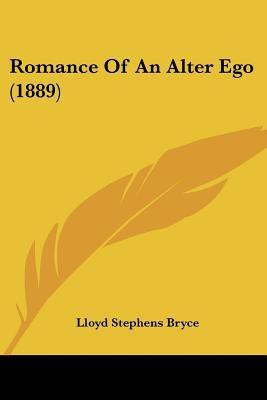 Romance Of An Alter Ego (1889)(English, Paperback, Bryce Lloyd Stephens)