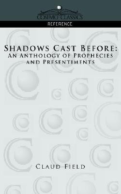 Shadows Cast Before(English, Paperback, Field Claud)