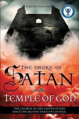 The Smoke of Satan in the Temple of God(English, Paperback, Wallace Timothy)