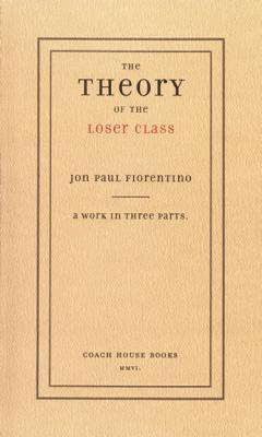 The Theory of the Loser Class(English, Paperback, Fiorentino Jon Paul)