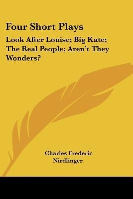 Four Short Plays(English, Paperback, Nirdlinger Charles Frederic)