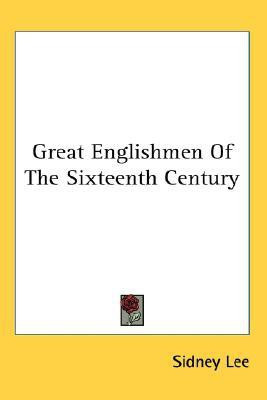 Great Englishmen Of The Sixteenth Century(English, Paperback, Lee Sidney)