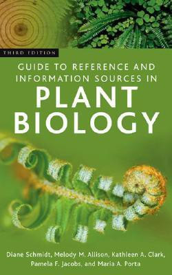Guide to Reference And Information Sources in Plant Biology( Series - Reference Sources In Science And Technology ) 3rd Revised edition Edition(English, Hardcover, Schmidt Diane C.)