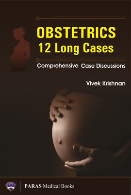 Obstetrics: 12 Long Cases  - Comprehensive Case Discussions(English, Paperback, Dr Vivek Krishnan)