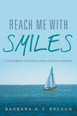 Reach Me with Smiles(English, Paperback, Brehon Barbara a F)