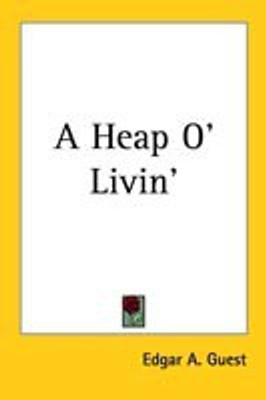 A Heap O' Livin'(English, Paperback, Guest Edgar A.)
