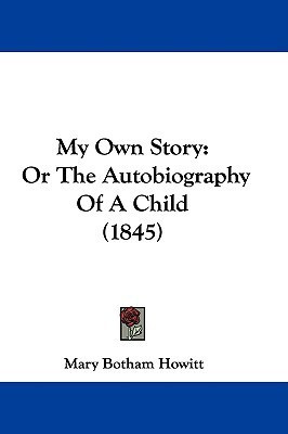 My Own Story(English, Paperback, Howitt Mary Botham)