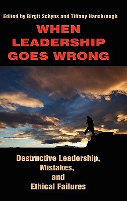 When Leadership Goes Wrong Destructive Leadership, Mistakes, and Ethical Failures(English, Hardcover, unknown)