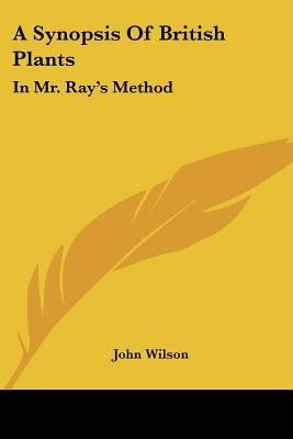 A Synopsis Of British Plants(English, Paperback, Wilson John)