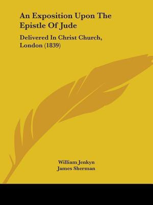 An Exposition Upon The Epistle Of Jude(English, Paperback, Jenkyn William)