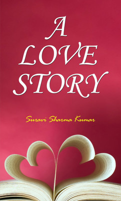 A LOVE STORY(English, Paperback, Suravi Sharma Kumar)