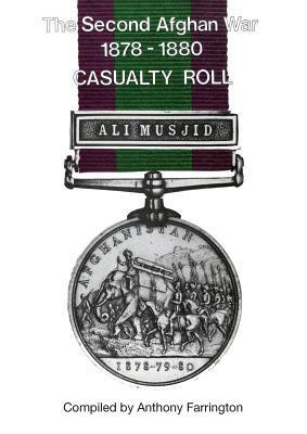 Second Afghan War 1878-1880casualty Roll(English, Paperback, Farrington Anthony)