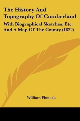 The History And Topography Of Cumberland(English, Paperback, Pinnock William)