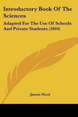 Introductory Book Of The Sciences(English, Paperback, Nicol James)