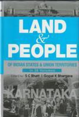 Land And People of Indian States & Union Territories (Karnataka), Vol-13(English, Hardcover, Ed. S. C. Bhatt, Gopal K Bhargava)