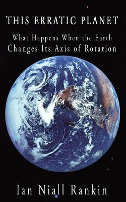This Erratic Planet(English, Paperback, Rankin Ian Niall)