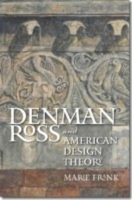 Denman Ross and American Design Theory(English, Hardcover, Frank Marie)