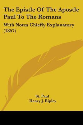 The Epistle Of The Apostle Paul To The Romans(English, Paperback, St. Paul)