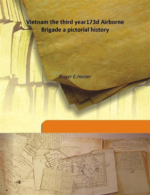 Vietnam The Third Year173D Airborne Brigade A Pictorial History(English, Hardcover, Roger E.Hester)