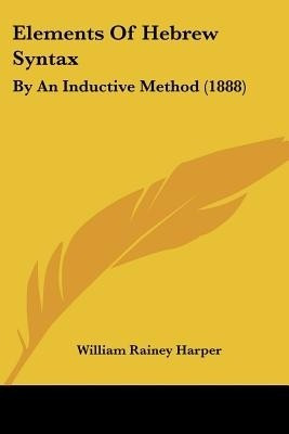 Elements Of Hebrew Syntax(English, Paperback, Harper William Rainey)