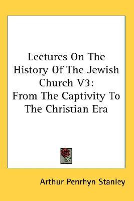 Lectures On The History Of The Jewish Church V3(English, Paperback, Stanley Arthur Penrhyn)
