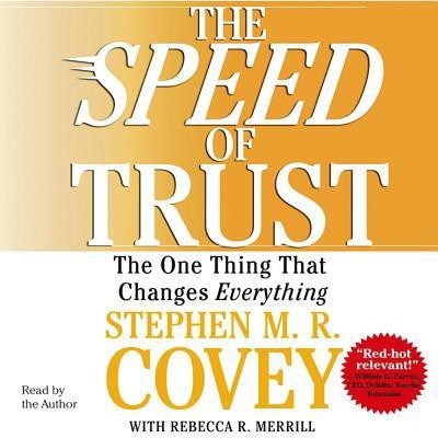 The Speed of Trust: The One Thing That Changes Everything abridged edition Edition(English, compac disc, Stephen R. Covey, Rebecca R. Merrill, Stephen R. Covey)