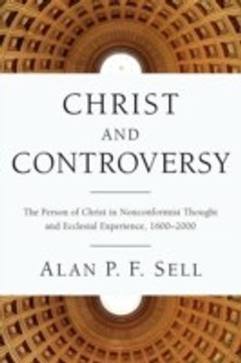 Christ and Controversy(English, Paperback, Sell Alan P. F.)