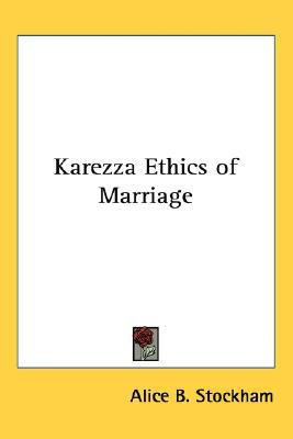Karezza Ethics of Marriage(English, Paperback, Stockham Alice B.)