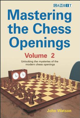 Mastering the Chess Openings: v. 2(English, Paperback, Watson John)