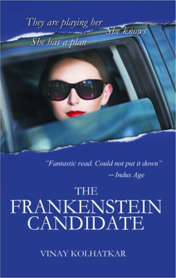 The Frankenstein Candidate(English, Paperback, Kolhatkar Vinay)