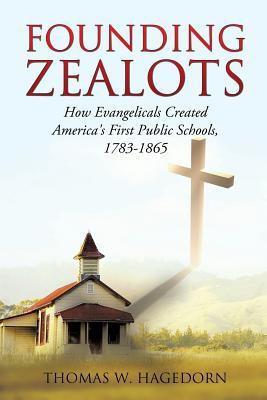 Founding Zealots(English, Paperback, Hagedorn Thomas W)