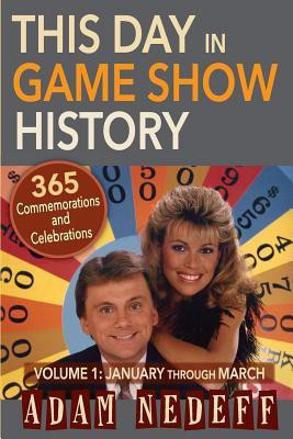 This Day in Game Show History- 365 Commemorations and Celebrations, Vol. 1(English, Paperback, Nedeff Adam)