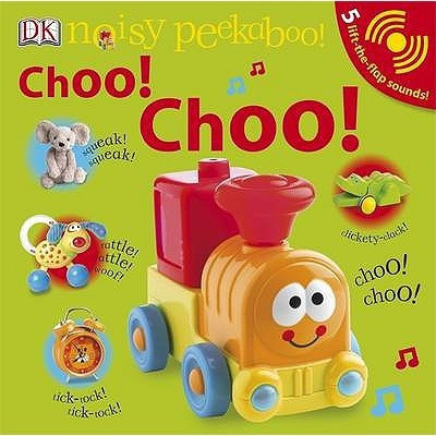 Noisy Peekaboo! Choo! Choo!(English, Board book, DK)