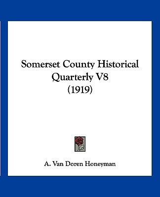 Somerset County Historical Quarterly V8 (1919)(English, Paperback, unknown)