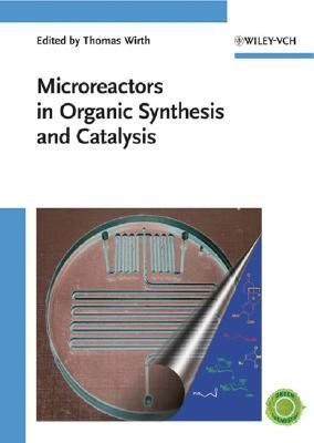 Microreactors in Organic Synthesis and Catalysis(English, Hardcover, Wirth T)