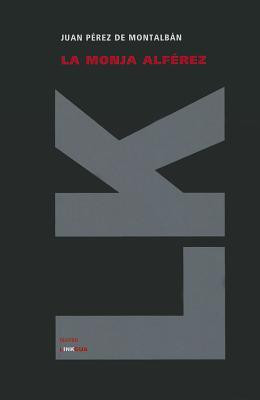 La Monja Alferez(English, Hardcover, Perez De Montalban Juan)