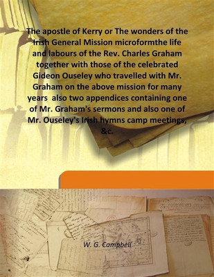 The Apostle Of Kerry Or The Wonders Of The Irish General Mission Microformthe Life And Labours Of The Rev. Charles Graham Toget(English, Hardcover, W. G. Campbell)