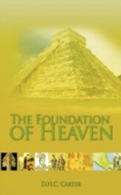 The Foundation of Heaven(English, Paperback, Carter D. H. C.)