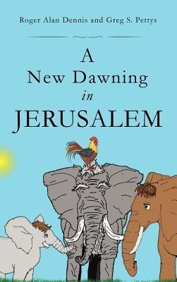 A New Dawning in Jerusalem(English, Hardcover, Dennis Roger Alan)