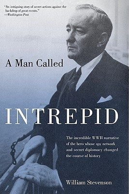 Man Called Intrepid  - The Incredible WWII Narrative of the Hero Whose Spy Network and Secret Diplomacy Changed the Course of History(English, Paperback, Stevenson William)