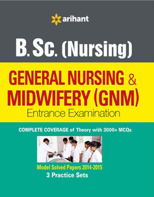 B.Sc (Nursing) General Nursing & Midwifery (GNM) Entrance Examination 4 Edition(English, Paperback, Arihant Experts)