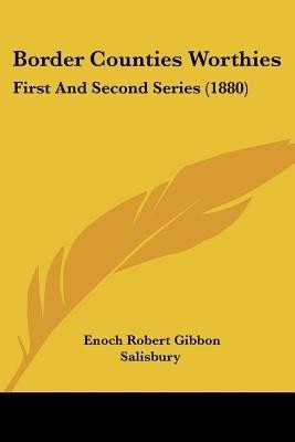 Border Counties Worthies(English, Paperback, Salisbury Enoch Robert Gibbon)