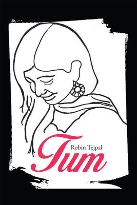 Tum(English, Paperback, Robin Tejpal)